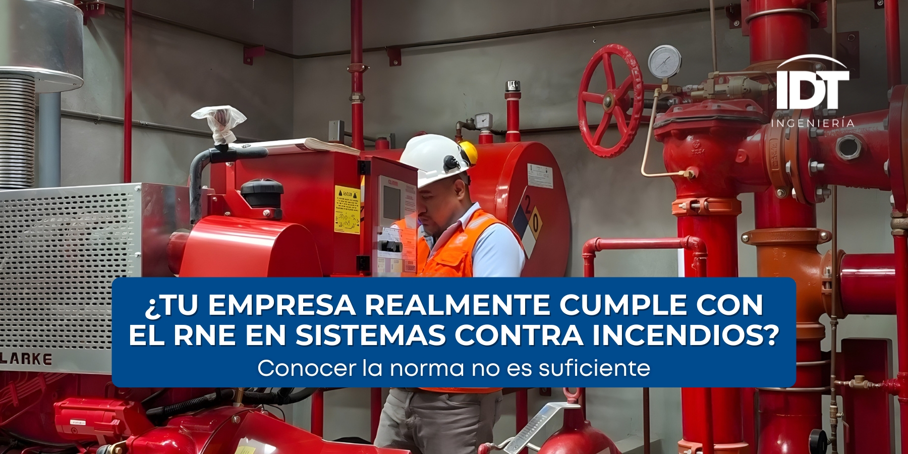 RNE y sistemas contra incendios: todo lo que debes saber para cumplir la normativa en Perú